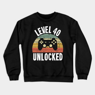 Level 40 Unlocked T-Shirt - 40th Birthday Gamer Gift - Fortieth Anniversary Gift Crewneck Sweatshirt